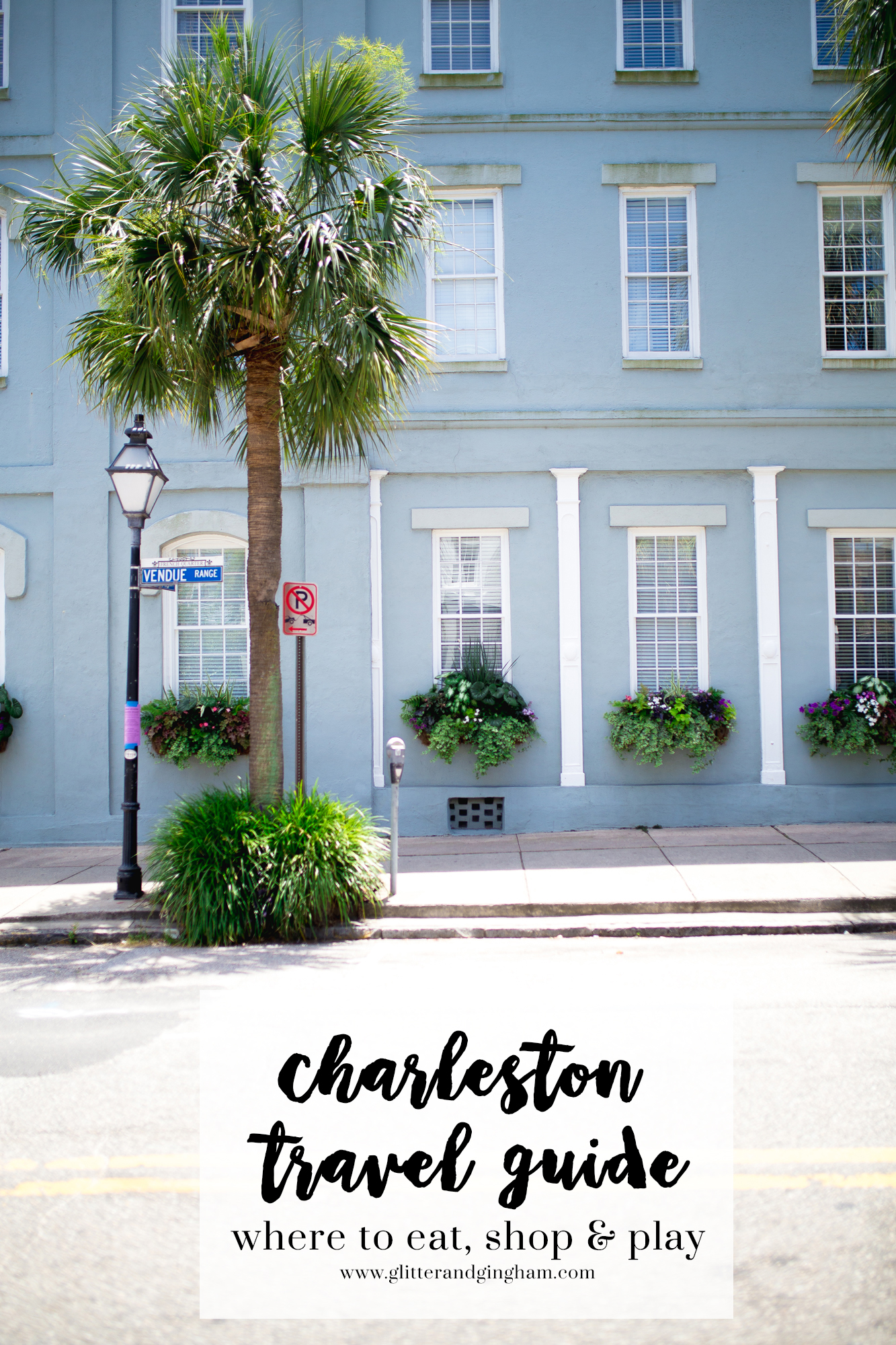 Charleston Travel Diary - Glitter & Gingham